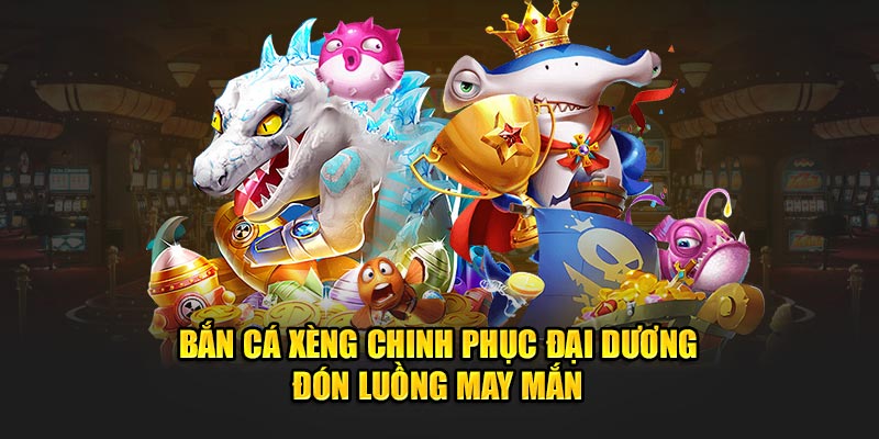 Bắn cá xèng