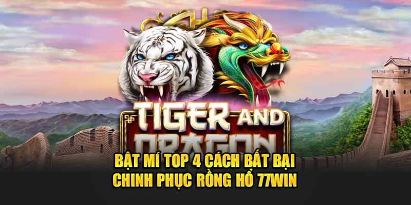 Rồng Hổ 77win