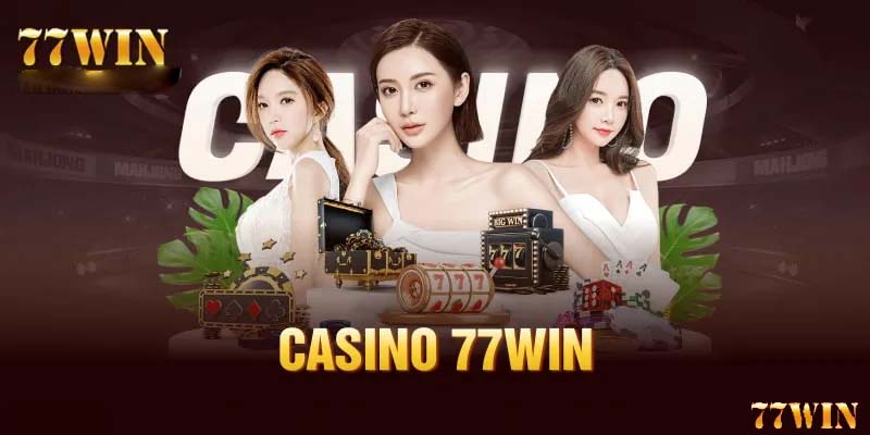 Các bước tham gia Casino 77Win