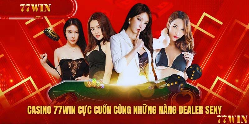 Các trò chơi hay nhất tại Casino 77Win