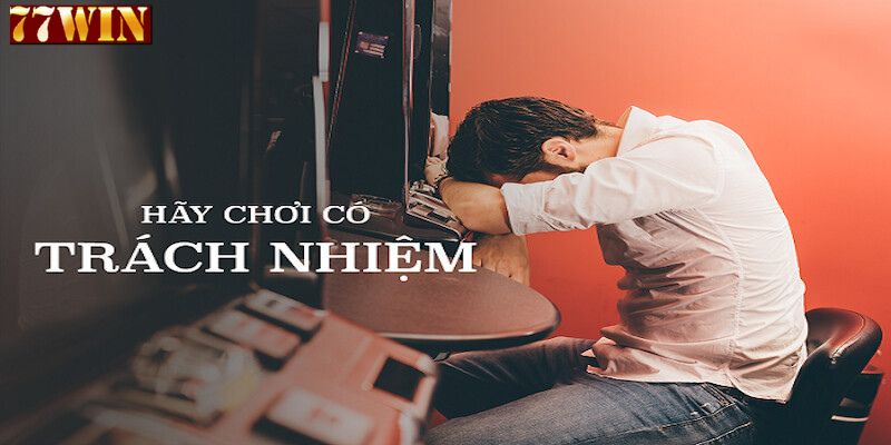 Chơi có trách nhiệm là một cam kết từ cả nhà cái và người chơi 