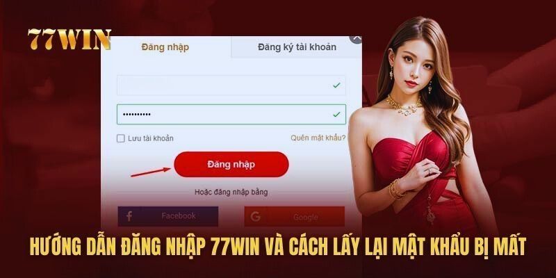 Hướng dẫn đăng nhập 77WIN đề lấy lại mật khẩu