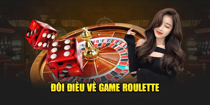 Đôi điều về game Roulette