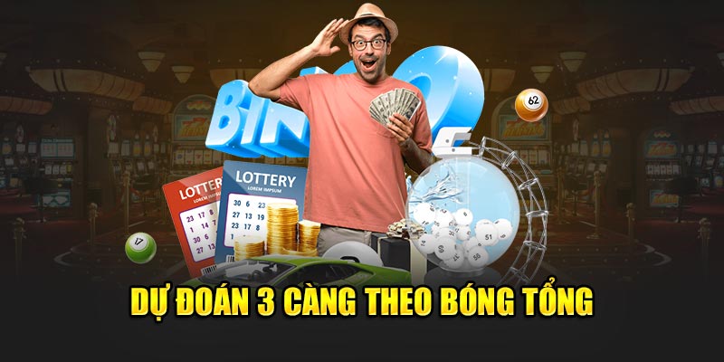 Dự đoán 3 càng theo bóng tổng