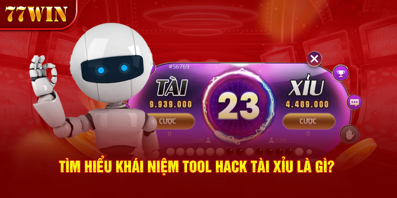 Tìm hiểu khái niệm tool hack tài xỉu là gì?